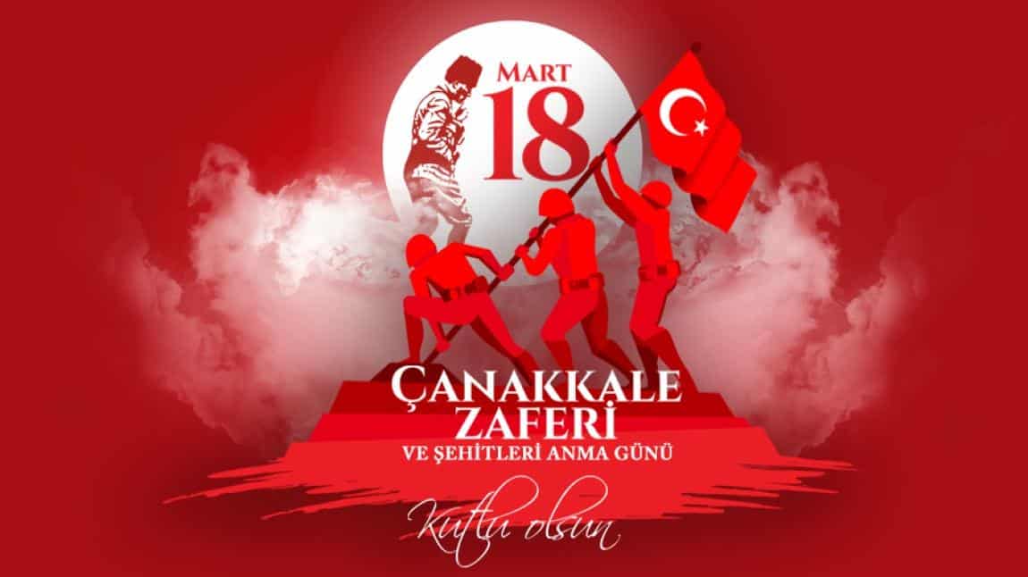 18 Mart Çanakkale Zaferi ve Şehitleri Anma Günü’nün 109. Yıl Dönümü